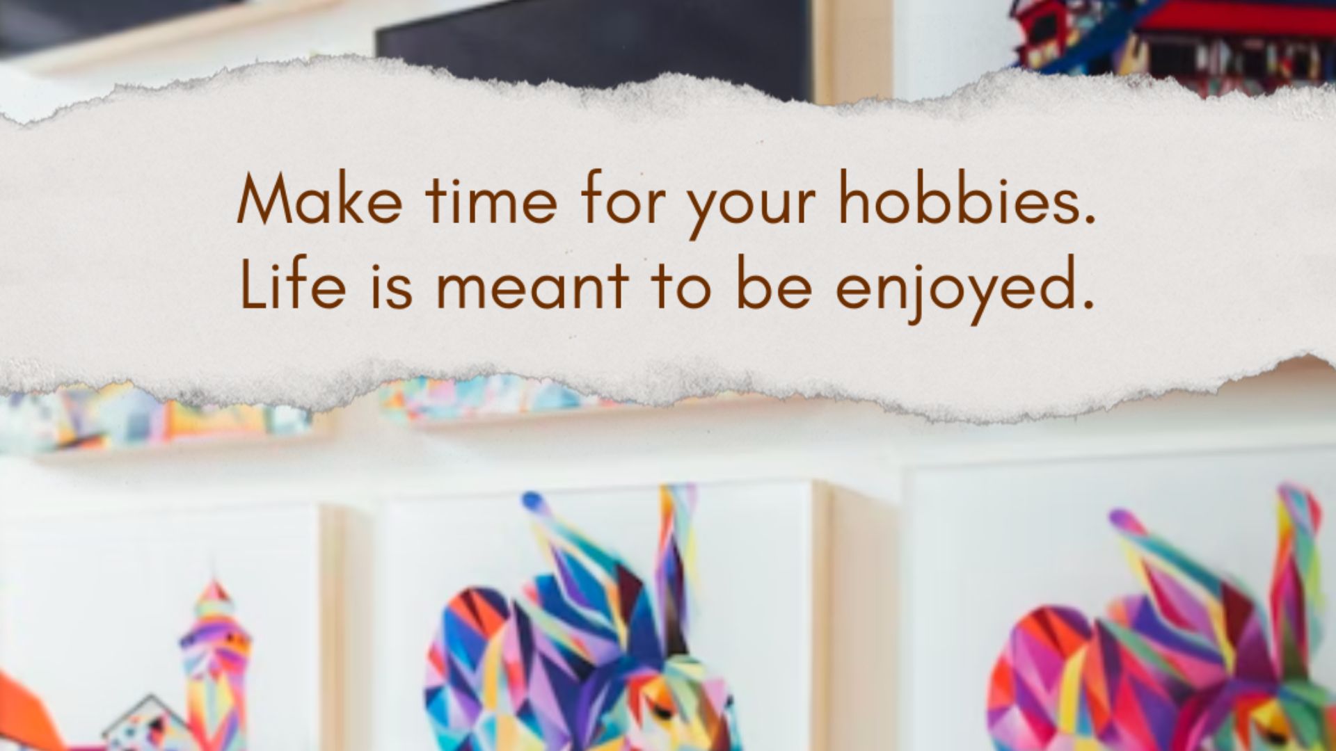 Why Making Time for Your Hobbies Is the Secret to a More Meaningful Life